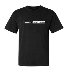 Load image into Gallery viewer, PRE - ORDER Duality Is A Thing Logo T-shirt
